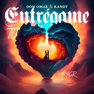 Randy Ft. Don Omar – Entregame Tu Amor